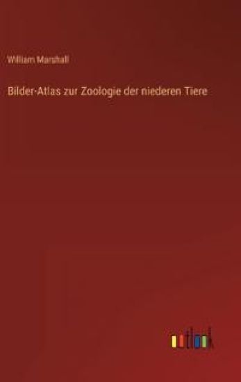 Bilder-Atlas zur Zoologie der niederen Tiere