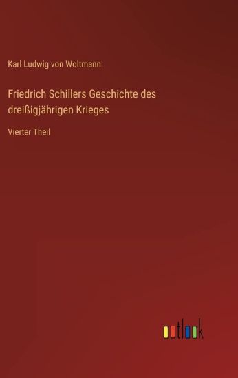 Friedrich Schillers Geschichte des dreißigjährigen Krieges