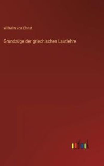 Grundzüge der griechischen Lautlehre