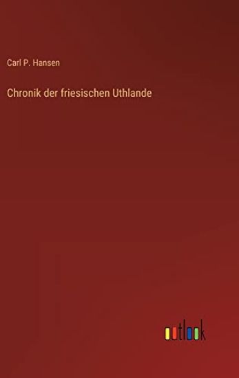 Chronik der friesischen Uthlande