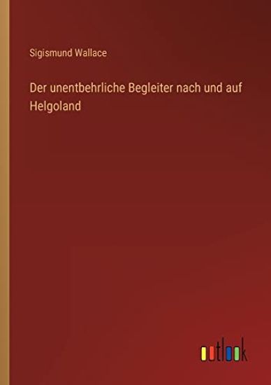 Der unentbehrliche Begleiter nach und auf Helgoland