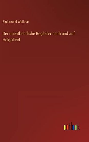 Der unentbehrliche Begleiter nach und auf Helgoland