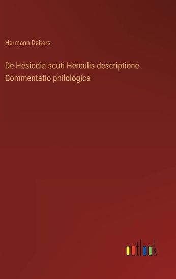 De Hesiodia scuti Herculis descriptione Commentatio philologica