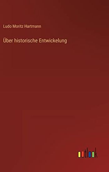 Über historische Entwickelung