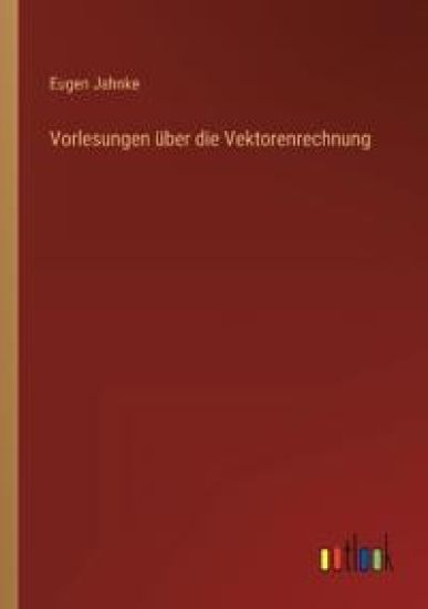 Vorlesungen über die Vektorenrechnung