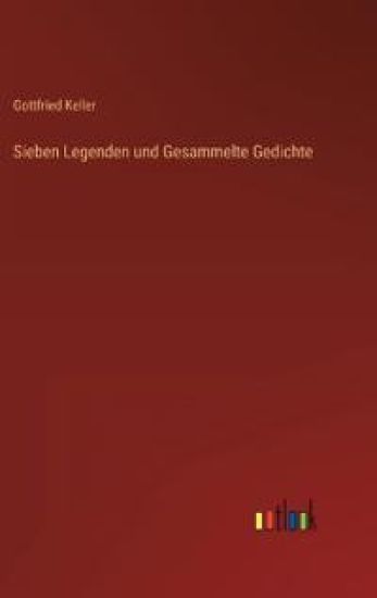 Sieben Legenden und Gesammelte Gedichte