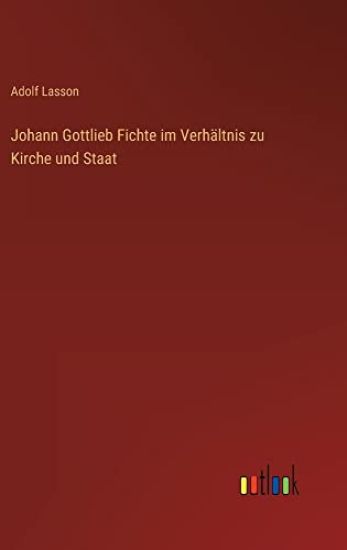 Johann Gottlieb Fichte im Verhältnis zu Kirche und Staat