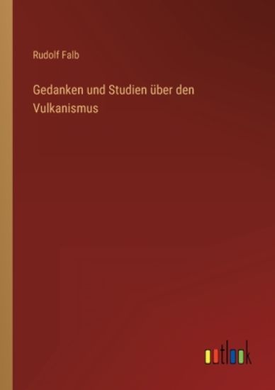 Gedanken und Studien über den Vulkanismus