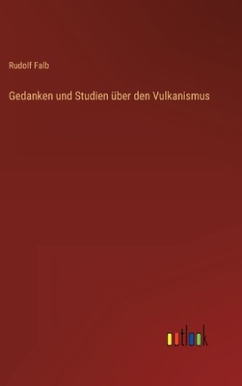 Gedanken und Studien über den Vulkanismus