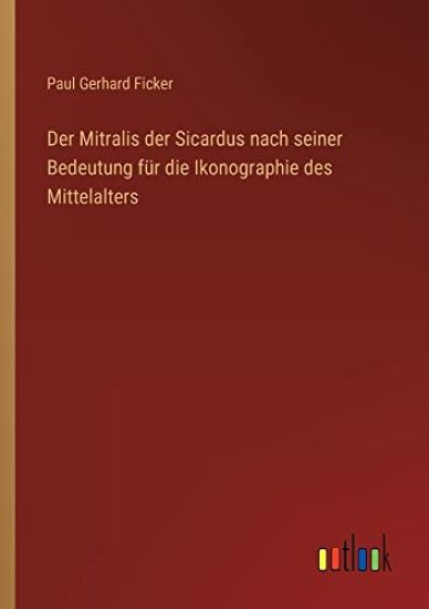 Der Mitralis der Sicardus nach seiner Bedeutung für die Ikonographie des Mittelalters