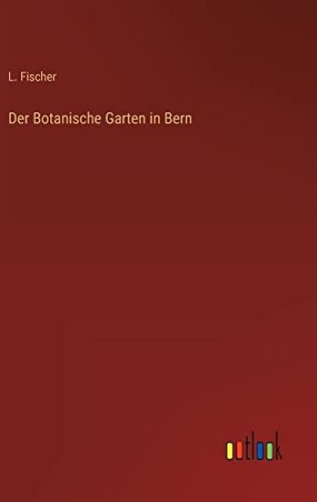 Der Botanische Garten in Bern