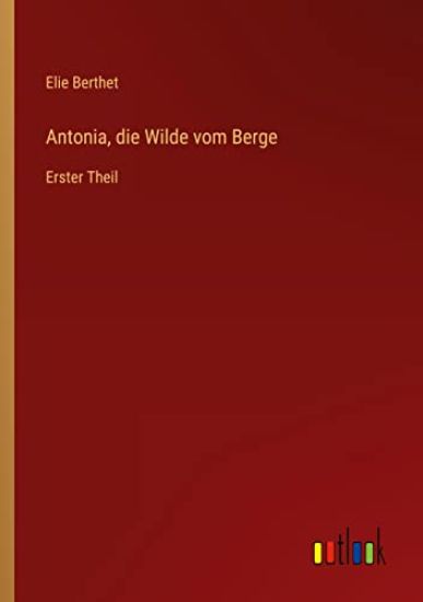 Antonia, die Wilde vom Berge