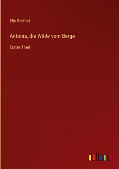 Antonia, die Wilde vom Berge