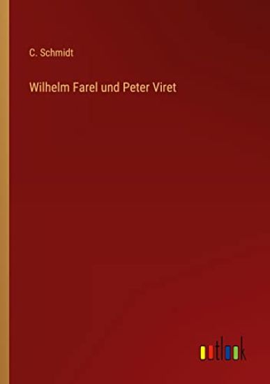 Wilhelm Farel und Peter Viret