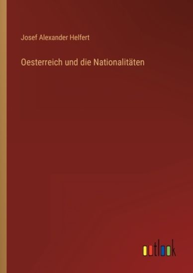 Oesterreich und die Nationalitäten