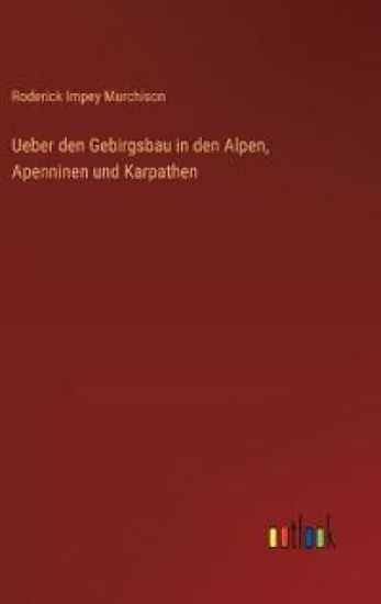 Ueber den Gebirgsbau in den Alpen, Apenninen und Karpathen