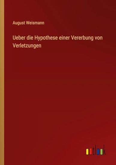 Ueber die Hypothese einer Vererbung von Verletzungen