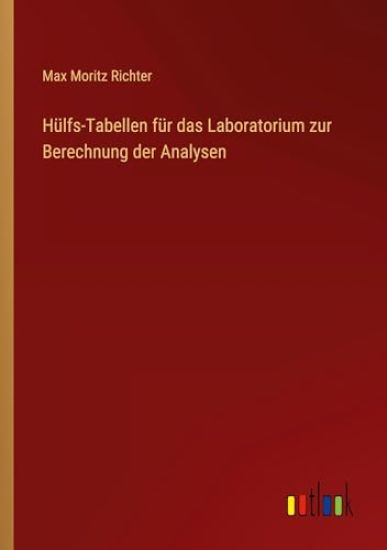 H?lfs-Tabellen f?r das Laboratorium zur Berechnung der Analysen