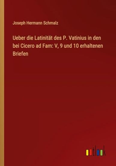 Ueber die Latinität des P. Vatinius in den bei Cicero ad Fam