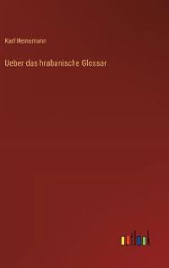 Ueber das hrabanische Glossar