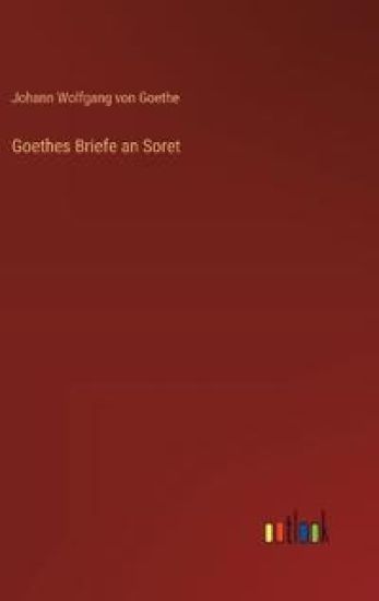 Goethes Briefe an Soret