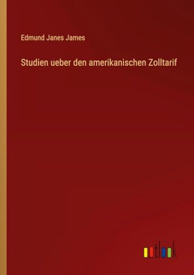 Studien ueber den amerikanischen Zolltarif