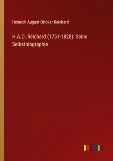 H.A.O. Reichard (1751-1828): Seine Selbstbiographie