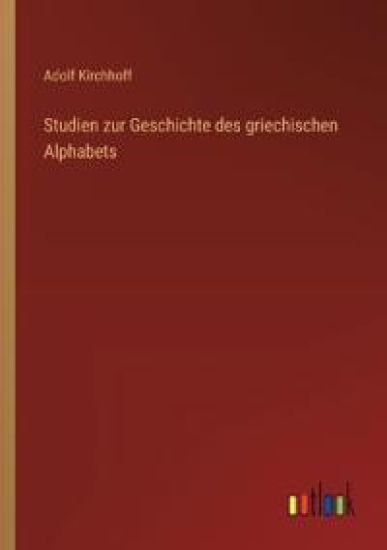 Studien zur Geschichte des griechischen Alphabets