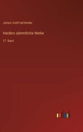 Herders sämmtliche Werke: 17. Band