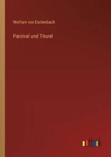 Parzival und Titurel