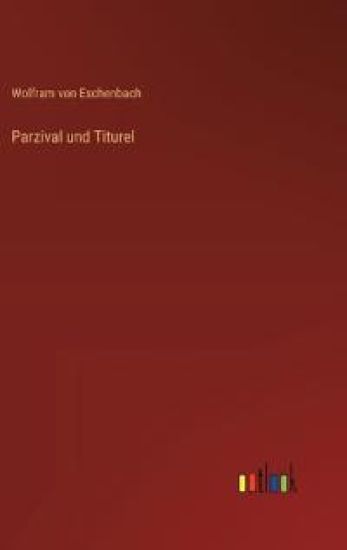 Parzival und Titurel