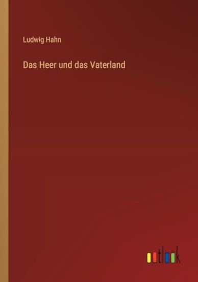 Das Heer und das Vaterland