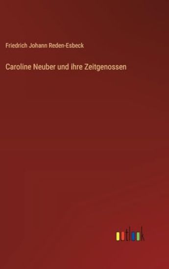 Caroline Neuber und ihre Zeitgenossen
