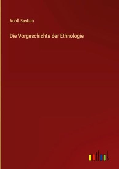 Die Vorgeschichte der Ethnologie