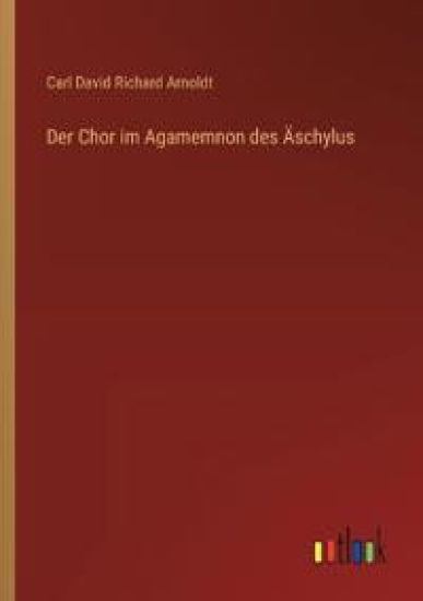 Der Chor im Agamemnon des Äschylus