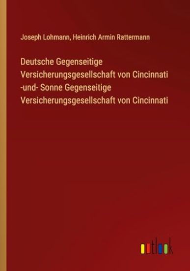 Deutsche Gegenseitige Versicherungsgesellschaft von Cincinnati -und- Sonne Gegenseitige Versicherungsgesellschaft von Cincinnati