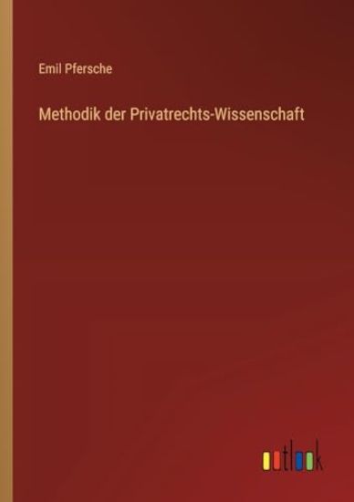 Methodik der Privatrechts-Wissenschaft