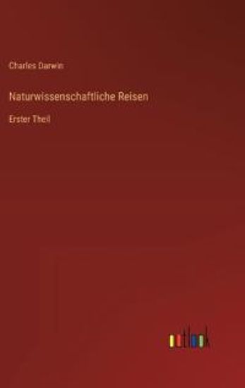 Naturwissenschaftliche Reisen: Erster Theil