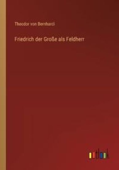 Friedrich der Große als Feldherr