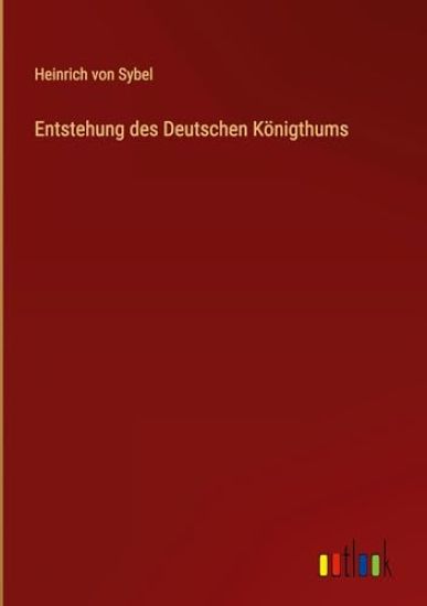 Entstehung des Deutschen Königthums