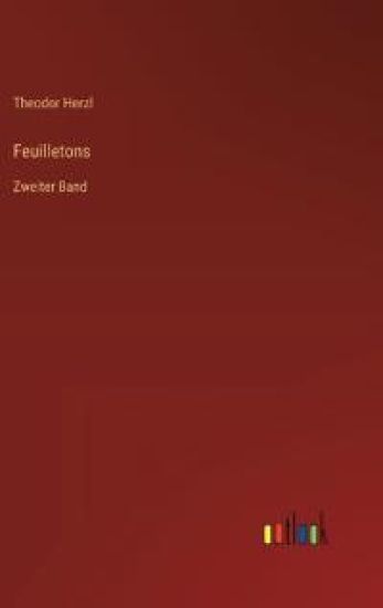 Feuilletons: Zweiter Band