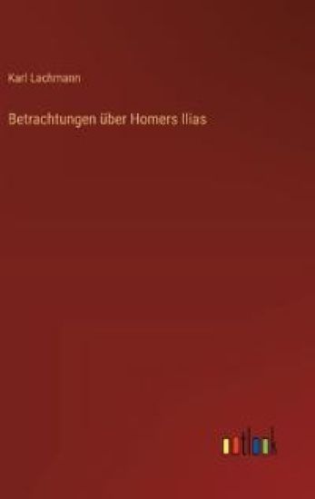 Betrachtungen über Homers Ilias