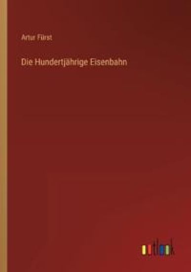 Die Hundertjährige Eisenbahn