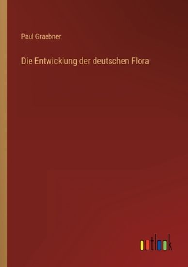 Die Entwicklung der deutschen Flora