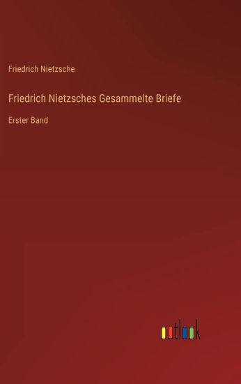 Friedrich Nietzsches Gesammelte Briefe