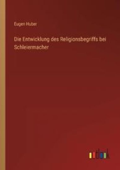 Die Entwicklung des Religionsbegriffs bei Schleiermacher