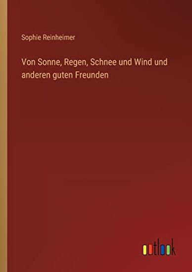 Von Sonne, Regen, Schnee und Wind und anderen guten Freunden