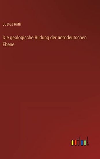 Die geologische Bildung der norddeutschen Ebene