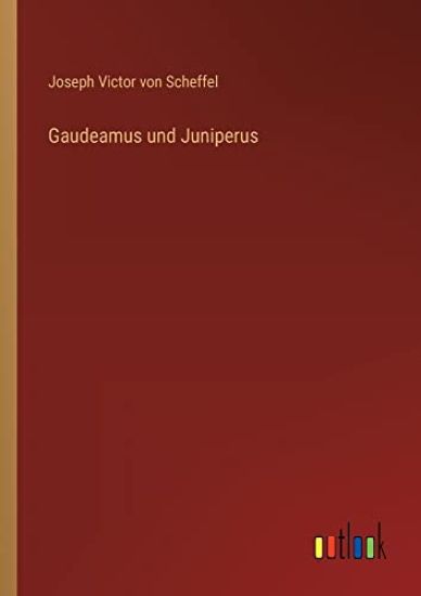 Gaudeamus und Juniperus