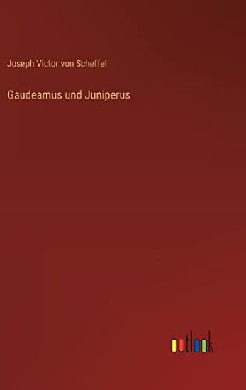 Gaudeamus und Juniperus